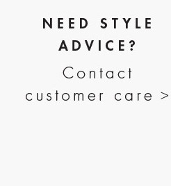 CUSTOMER CARE HERE TO HELP 24 HOURS A DAY, 7 DAYS A WEEK. CONTACT US